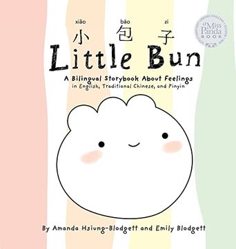 portada Little Bun: A Bilingual Storybook About Feelings (Written in English, Traditional Chinese and Pinyin) (en Inglés)