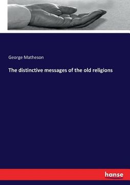 portada The distinctive messages of the old religions (en Inglés)