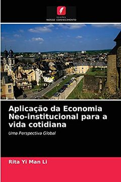 portada Aplicação da Economia Neo-Institucional Para a Vida Cotidiana: Uma Perspectiva Global (in Portuguese)