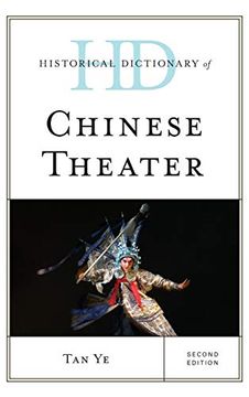 portada Historical Dictionary of Chinese Theater, Second Edition (Historical Dictionaries of Literature and the Arts) (in English)