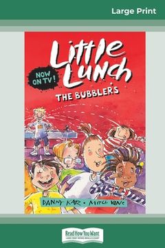 portada The Bubblers: Little Lunch Series (16pt Large Print Edition) (en Inglés)