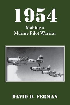 portada 1954: Making a Marine Pilot Warrior (en Inglés)