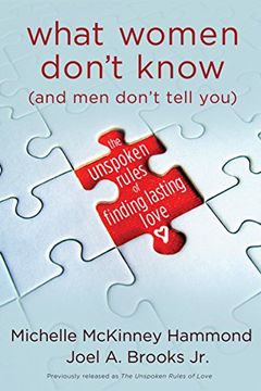 portada What Women Don't Know (And men Don't Tell You): The Unspoken Rules of Finding Lasting Love 