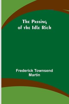 portada The Passing of the Idle Rich (in English)