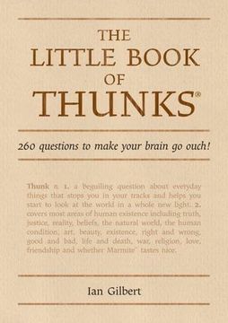 The Little Book of Thunks: 260 Questions to Make Your Brain Go Ouch! (en Inglés)