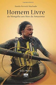 portada Homem Livre: Da Mongólia aos Rios da Amazônia 