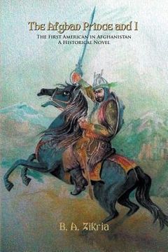 portada The Afghan Prince and I: The First American In Afghanistan: A Historical Novel (in English)