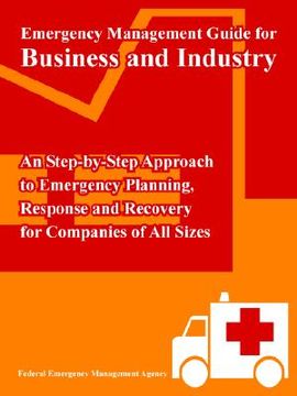 portada emergency management guide for business and industry: an step-by-step approach to emergency planning, response and recovery for companies of all sizes (en Inglés)
