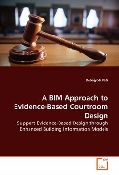 portada A BIM Approach to Evidence-Based Courtroom Design: Support Evidence-Based Design through Enhanced Building Information Models