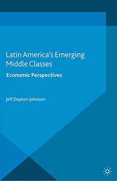 portada Latin America's Emerging Middle Classes: Economic Perspectives (International Political Economy Series) (en Inglés)