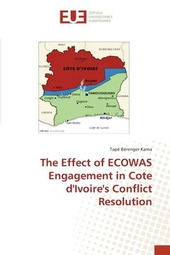 portada The Effect of ECOWAS Engagement in Cote d'Ivoire's Conflict Resolution (en Inglés)