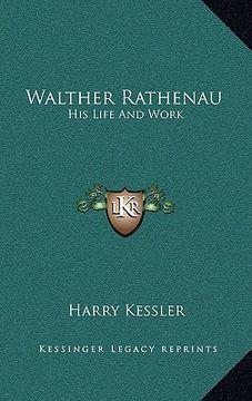 portada walther rathenau: his life and work (en Inglés)
