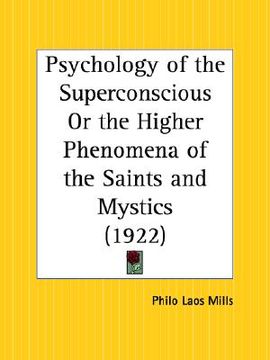 portada psychology of the superconscious or the higher phenomena of the saints and mystics (en Inglés)