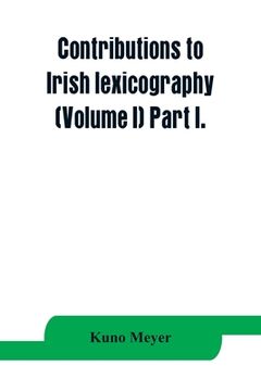 portada Contributions to Irish lexicography (Volume I) Part I. (en Inglés)