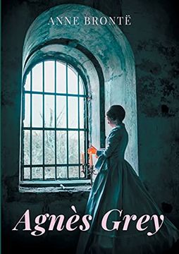portada Agnès Grey: Le Premier des Deux Romans de Anne Brontë (in French)