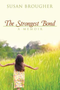 portada The Strongest Bond: A Memoir (en Inglés)