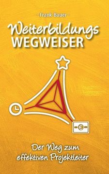 portada Weiterbildungswegweiser: Der Weg zum effektiven Projektleiter (in German)
