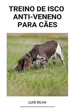 portada Treino de Isco Anti-Veneno Para Cães (en Portugués)