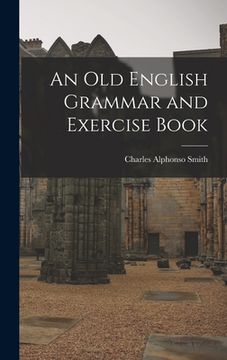 portada An Old English Grammar and Exercise Book (en Inglés)