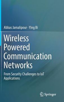 portada Wireless Powered Communication Networks: From Security Challenges to Iot Applications
