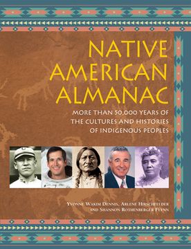 portada Native American Almanac: More Than 50,000 Years of the Cultures and Histories of Indigenous Peoples (en Inglés)