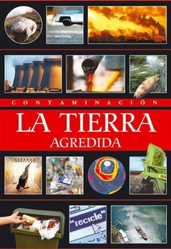 portada Contaminación: La Tierra Agredida (in Spanish)