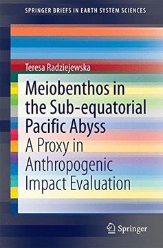 portada Meiobenthos in the Sub-Equatorial Pacific Abyss: A Proxy in Anthropogenic Impact Evaluation (Springerbriefs in Earth System Sciences) (en Inglés)