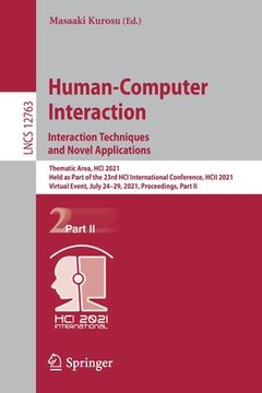 portada Human-Computer Interaction. Interaction Techniques and Novel Applications: Thematic Area, Hci 2021, Held as Part of the 23rd Hci International Confere (en Inglés)