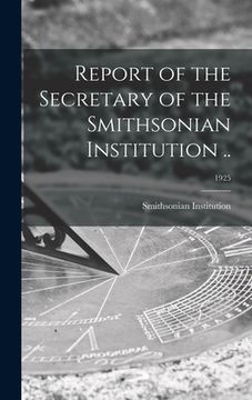 portada Report of the Secretary of the Smithsonian Institution ..; 1925 (en Inglés)