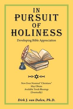 portada In Pursuit of Holiness: Developing Bible Appreciation (en Inglés)
