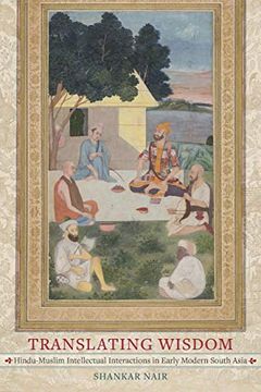 portada Translating Wisdom: Hindu-Muslim Intellectual Interactions in Early Modern South Asia (en Inglés)