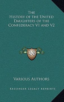 portada the history of the united daughters of the confederacy v1 and v2 (en Inglés)