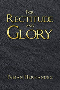 portada For Rectitude and Glory 
