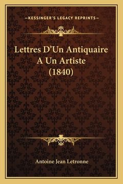 portada Lettres D'Un Antiquaire A Un Artiste (1840) (in French)
