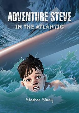 portada Adventure Steve in the Atlantic (For 8-13 Year Olds) (en Inglés)