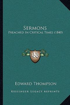 portada sermons: preached in critical times (1840) (en Inglés)