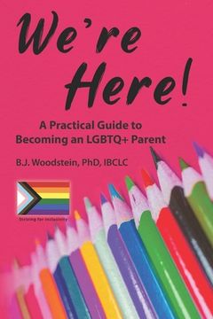 portada We're Here!: A Practical Guide to Becoming an LGBTQ+ Parent (en Inglés)
