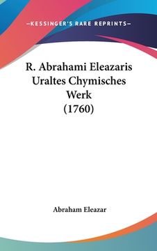 portada R. Abrahami Eleazaris Uraltes Chymisches Werk (1760) (en Alemán)