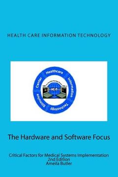 portada health care information technology - the hardware and software focus (en Inglés)