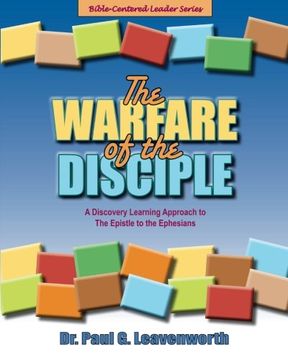 portada The Warfare of the Disciple: A Discovery Learning Approach to the Epistle to the Ephesians (The Bible-Centered Leader Series)