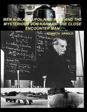 portada MEN in BLACK, UFOs, NAZI BELL AND THE MYSTERIOUS VON KÁRMÁN: The Close Encounter Man (in English)