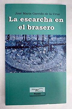 portada La Escarcha en el Brasero (in Spanish)