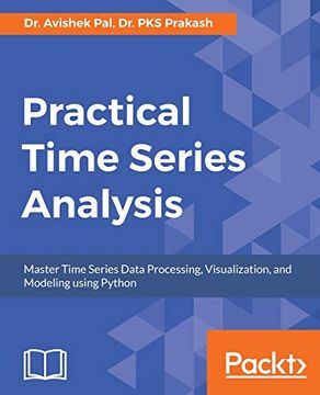 portada Practical Time-Series Analysis: Master Time Series Data Processing, Visualization, and Modeling Using Python (in English)