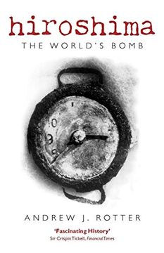 portada Hiroshima: The World's Bomb (Making of the Modern World) (in English)