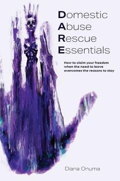 portada Domestic Abuse Rescue Essentials: How to claim your freedom when the need to leave overcomes the reasons to stay