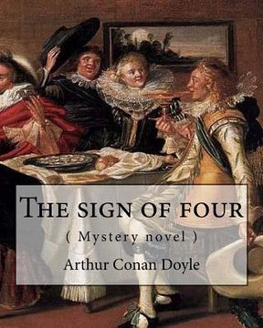 portada The Sign of Four, by Arthur Conan Doyle ( Mystery Novel ): Followed By-The Adventures of Sherlock Holmes (en Inglés)