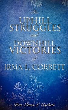 portada the uphill struggles and downhill victories of irma l. corbett (in English)