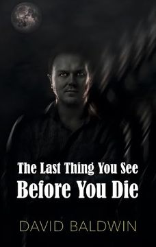 portada The Last Thing you see Before you die (in English)