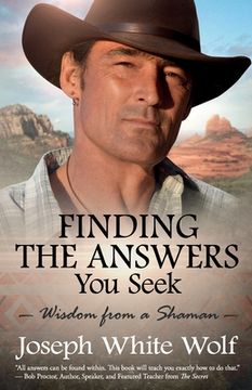 portada Finding the Answers You Seek: Wisdom from a Shaman (en Inglés)