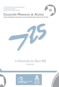 portada La Educación del Siglo XXI (4ª edición) (Manuales de Acceso a Mayores de 25 años: Curso Preparatorio de acceso a la universidad)